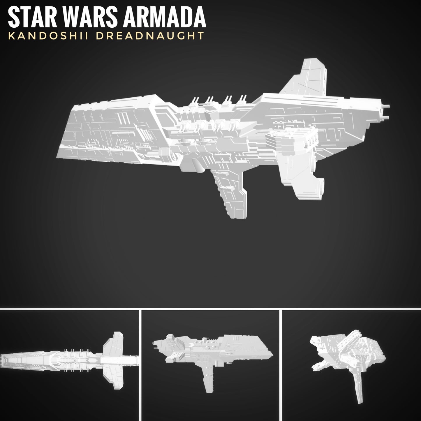 Star Wars Armada Kandoshii Dreadnaught Raw/Unpainted -or- Hand Painted Model 3D 14k Resin