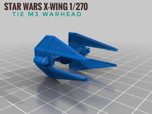 Star Wars X-Wing 1/270 TIE M3 Warhead • Painted or Raw/Unpainted 12k HRres 3D