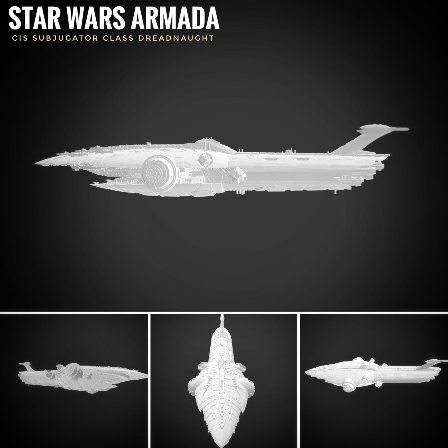 Star Wars Armada CIS Subjugator class Dreadnaught Raw/Unpainted -or- Hand Painted Model 3D 14k Resin