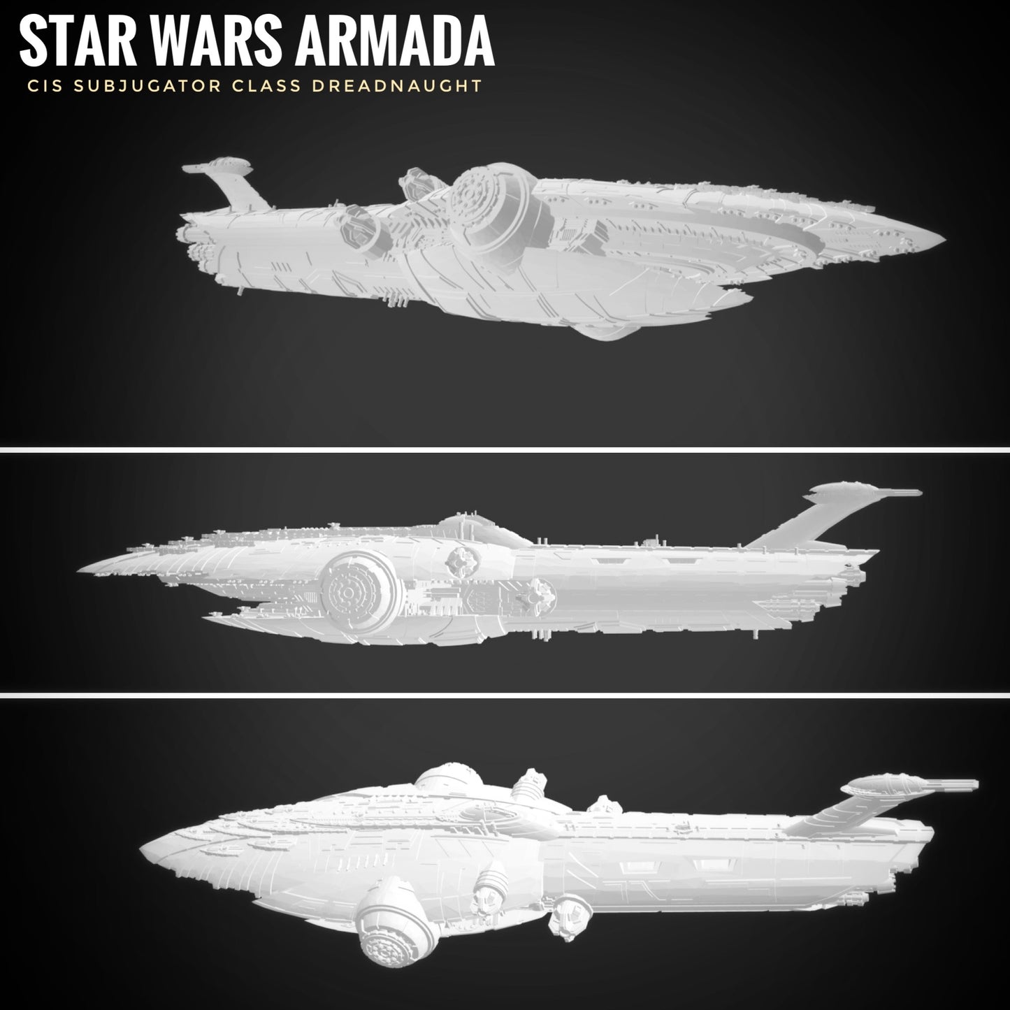 Star Wars Armada CIS Subjugator class Dreadnaught Raw/Unpainted -or- Hand Painted Model 3D 14k Resin