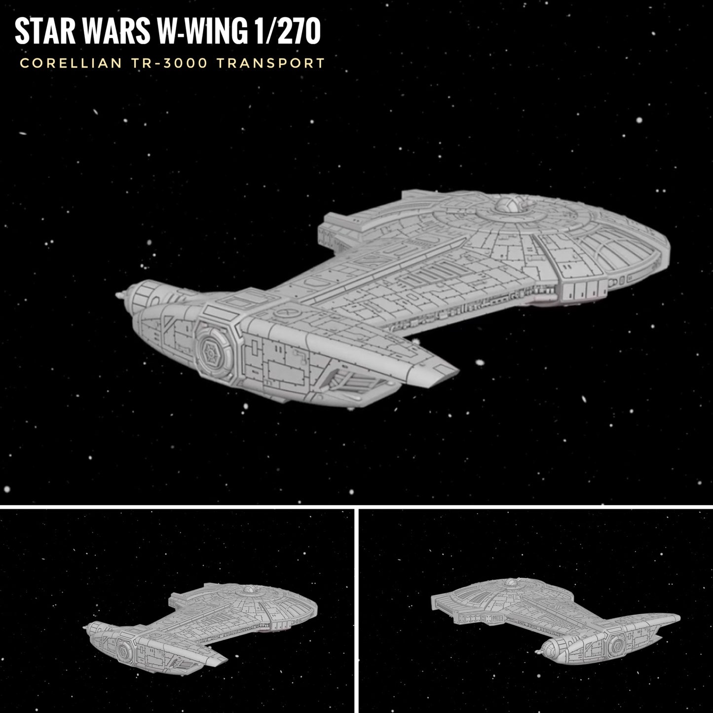 Star Wars X-Wing 1/270 Corellian TR-3000 Transport • Painted or Raw/Unpainted 12k HRres 3D