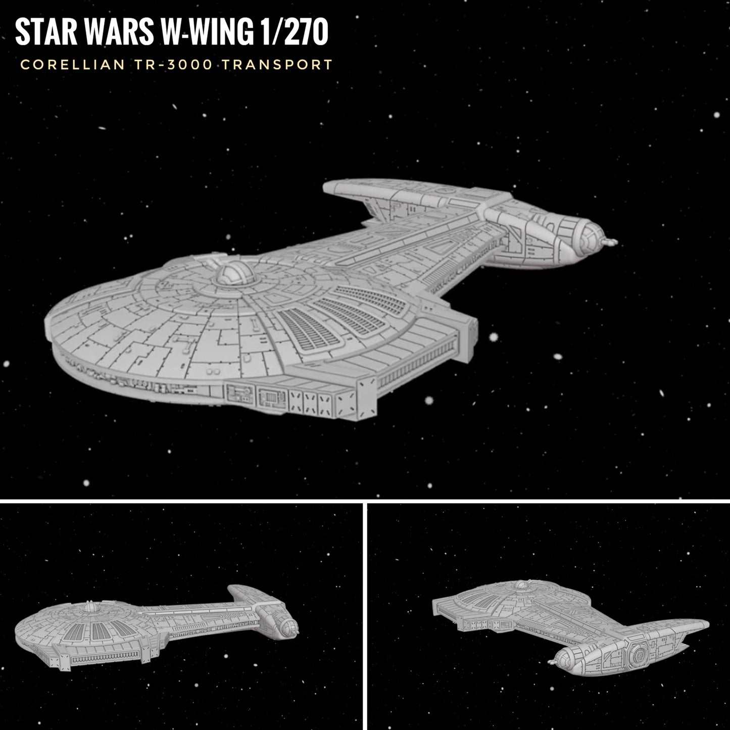 Star Wars X-Wing 1/270 Corellian TR-3000 Transport • Painted or Raw/Unpainted 12k HRres 3D